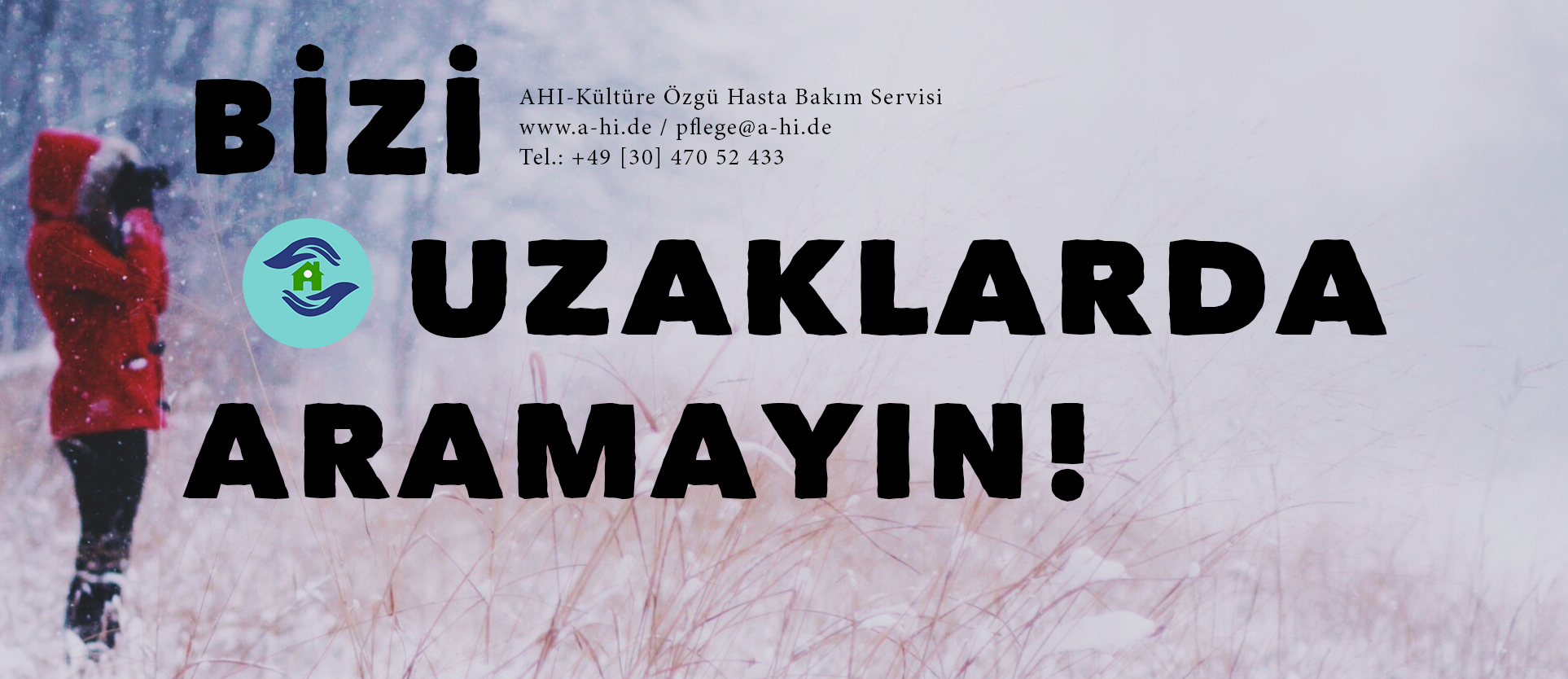 Bizi uzaklarda aramayın